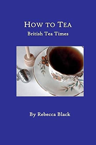 How to Tea British Tea Times