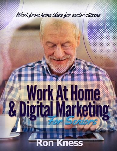 Work At Home & Digital Marketing for Seniors Work From Home Ideas for Senior Citizens