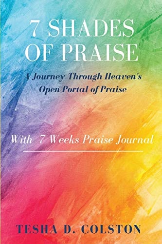 7 Shades of Praise A Journey Through Heavens Open Portal of Praise