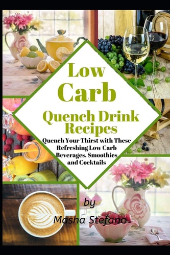 Low Carb Quench Drink Recipes Quench Your Thirst with These Refreshing Low Carb Beverages, Smoothies and Cocktails