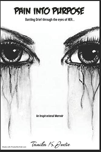Pain Into Purpose Battling Grief Through the Eyes of HER. .