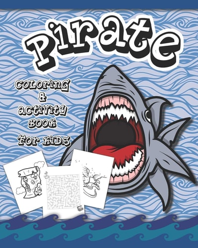 Pirate Coloring And Activity Book for Kids Dot to Dot, Word Search, Mazes, and Coloring Pages