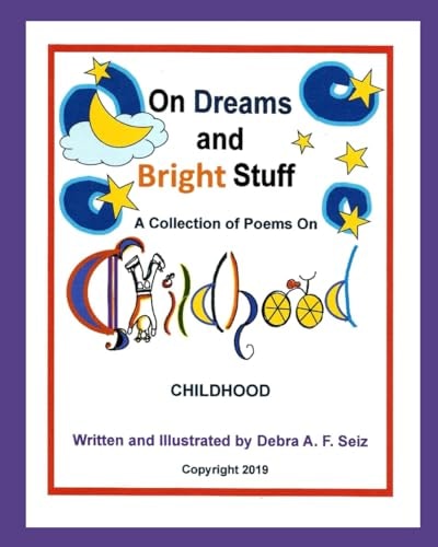 On Dreams and Bright Stuff A Collection of Poems To Love On CHILDHOOD