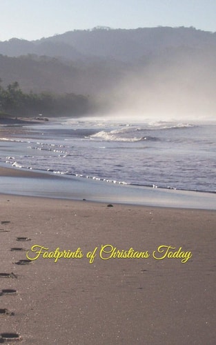 Footprints of Christians Today You Can Be Better