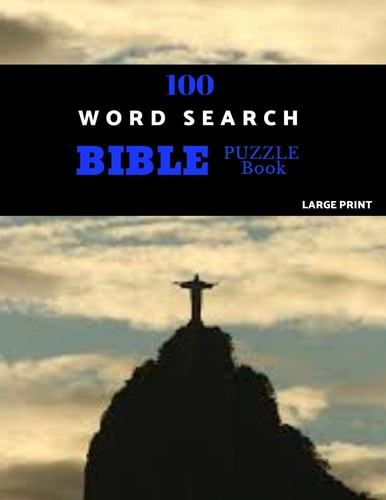 100 Word Search Bible Puzzle Book Large Print Brain Challenging Bible Puzzles For Hours Of Fun