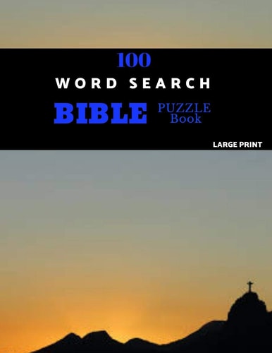 100 Word Search Bible Puzzle Book Large Print Brain Challenging Bible Puzzles For Hours Of Fun