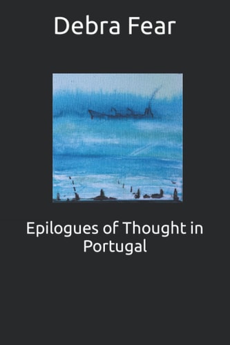 Epilogues of Thought in Portugal An Artist's Memoir