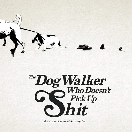 The Dog Walker Who Doesn't Pick Up Shit