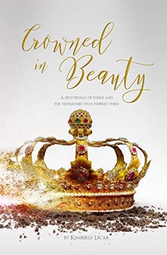 Crowned in Beauty A Devotional of Songs and the Testimonies That Inspired Them