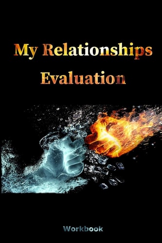 My Relationships Evaluation Fire Water Cover The Importance Of The People In Our Lives Create Healthy Boundaries Uncover Your Feelings Relationship Goals Review People In Your Life Relationships Values & Interests