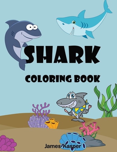 Shark Coloring Book Kids Coloring Book for Ages 4-8, 8-12 a Fun Activity Book for Kids - Large Print
