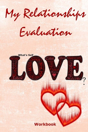 My Relationships Evaluation Love Hearts Cover The Importance Of The People In Our Lives Create Healthy Boundaries Uncover Your Feelings Relationship Goals Review People In Your Life Relationships Values & Interests