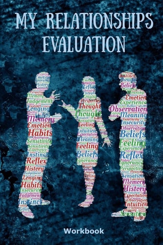 My Relationships Evaluation People Cover The Importance Of The People In Our Lives Create Healthy Boundaries Uncover Your Feelings Relationship Goals Review People In Your Life Relationships Values & Interests