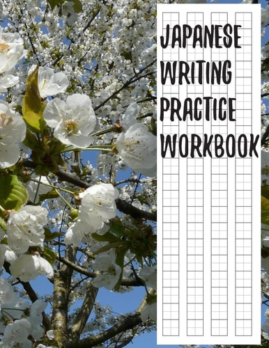 Japanese Writing Practice Workbook Genkouyoushi Paper For Writing Japanese Kanji, Kana, Hiragana And Katakana Letters - Cherry Blossom