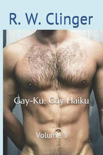 Gay-Ku Gay Haiku: Volume 3