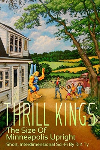Thrill Kings The Size Of Minneapolis Upright: Short, Interdimensional Sci-Fi
