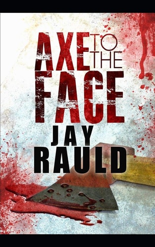 Axe to the Face