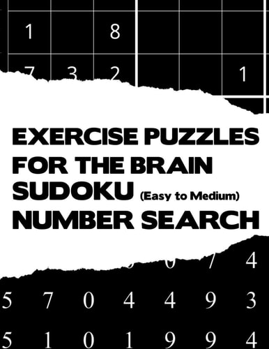 Exercise Puzzles For The Brain Sudoku Easy To Medium And Number Search Beginner Activity Puzzle Brain Teaser Game Book Large Print Size Black White Color Theme Design Soft Cover