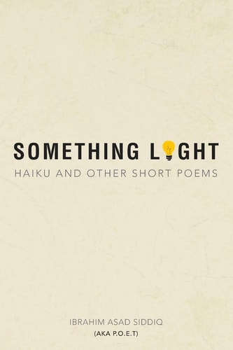 Something Light Haiku & Other Short Poems