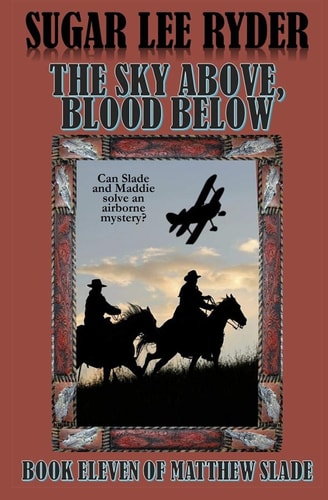 The Sky Above, Blood Below Book Eleven of Matthew Slade