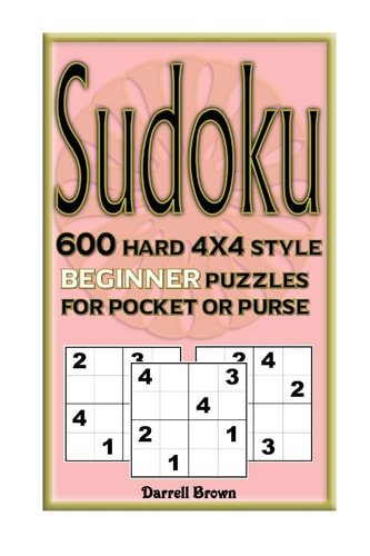 Sudoku 600 Hard 4x4 Style Beginner Puzzles for Pocket Or Purse