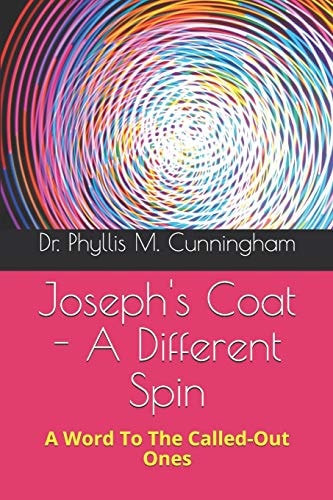 Joseph's Coat - a Different Spin A Word to the Called-Out Ones