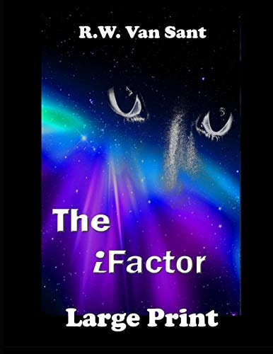 The IFactor A Large Print Scifi Thriller Set in a Distant Future.