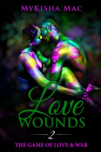 Love Wounds 2 The Game of Love & War