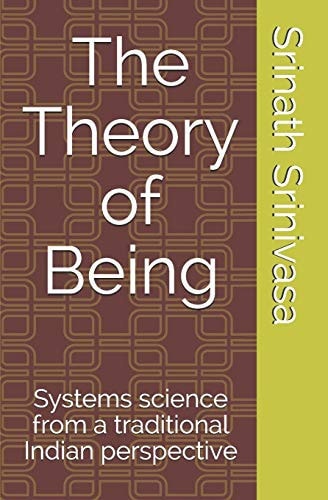 The Theory of Being Systems Science from a Traditional Indian Perspective