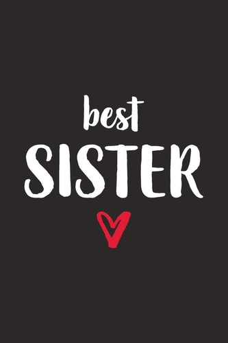 Best Sister Schwester Mit Herz I Notizbuch Notizheft Planer Mit Linierten Seiten