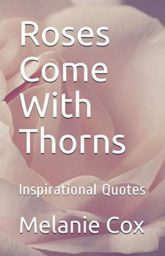 Roses Come With Thorns Inspirational Quotes