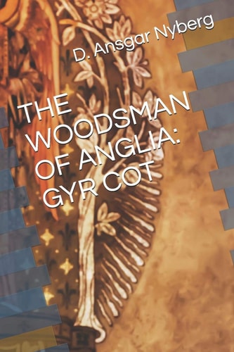 The Woodsman of Anglia Gyr Cot