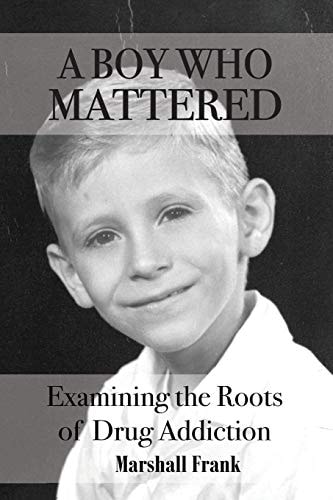 A Boy Who Mattered Examining the Roots of Drug Addiction