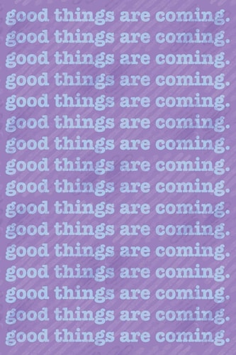 Good Things Are Coming Dated Month and Week Format Diary