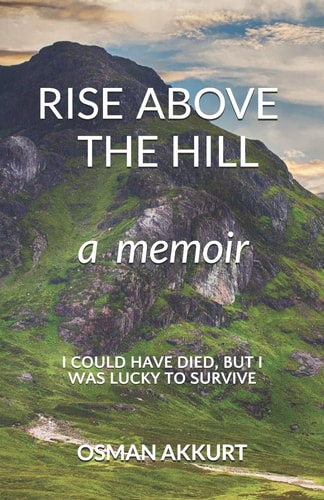 Rise Above the Hill A Memoir