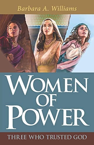 Women of Power Three Who Trusted God