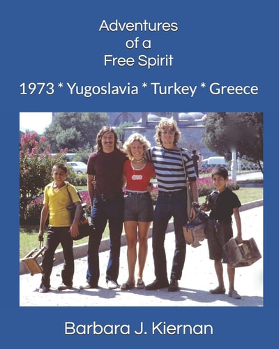 Adventures of a Free Spirit 1973 * Yugoslavia * Turkey * Greece