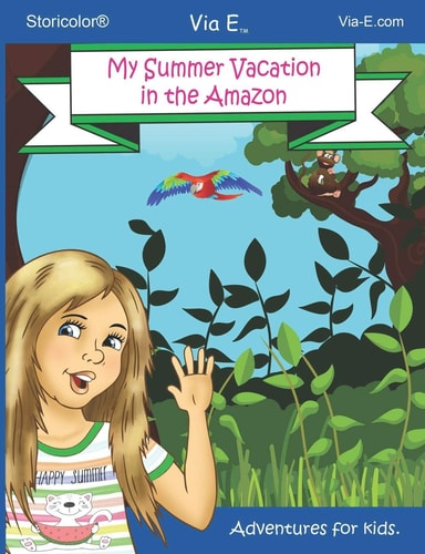 My Summer Vacation in the Amazon An Alexis Adventure