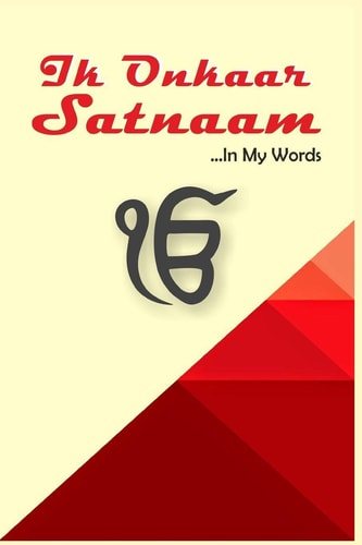 Ik Onkaar Satnaam In My Words