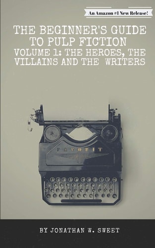 The Beginner's Guide to Pulp Fiction The Heroes, the Villains and the Writers