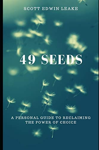 49 Seeds A Personal Guide to Reclaiming the Power of Choice