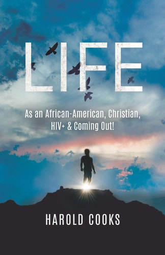 Life As an African-American, Christian, HIV+, & Coming Out!