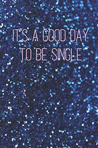 It's a Good Day to Be Single Gift for Women, Men, Teen. Valentines Day, Christmas, Birthday, Anniversary, Holiday, Break Up, and Graduation Present