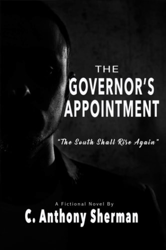 The Governor's Appointment "The South Shall Rise Again"