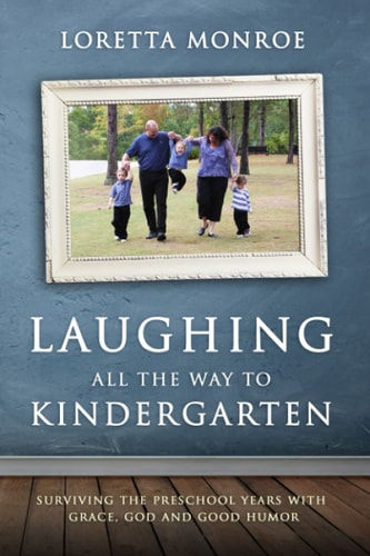 Laughing All the Way to Kindergarten Surviving the Preschool Years With Grace, God and Good Humor
