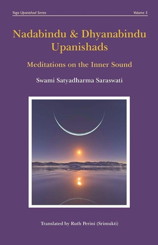 Nadabindu and Dhyanabindu Upanishads Meditations on the Inner Sound