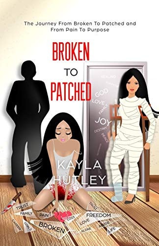 Broken To Patched The Journey From Broken To Patched and From Pain To Purpose