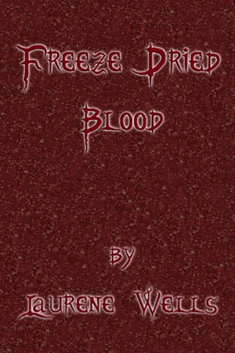 Freeze Dried Blood Book 4 in the Blood Pancakes Series