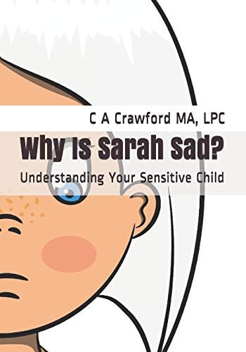 Why Is Sarah Sad? Understanding Your Sensitive Child