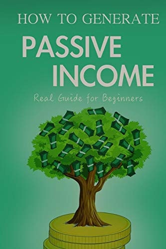 How to Generate Passive Income Real Guide for Beginners